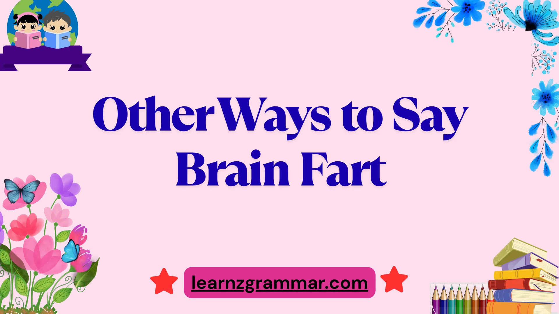 Other Ways to Say Brain Fart