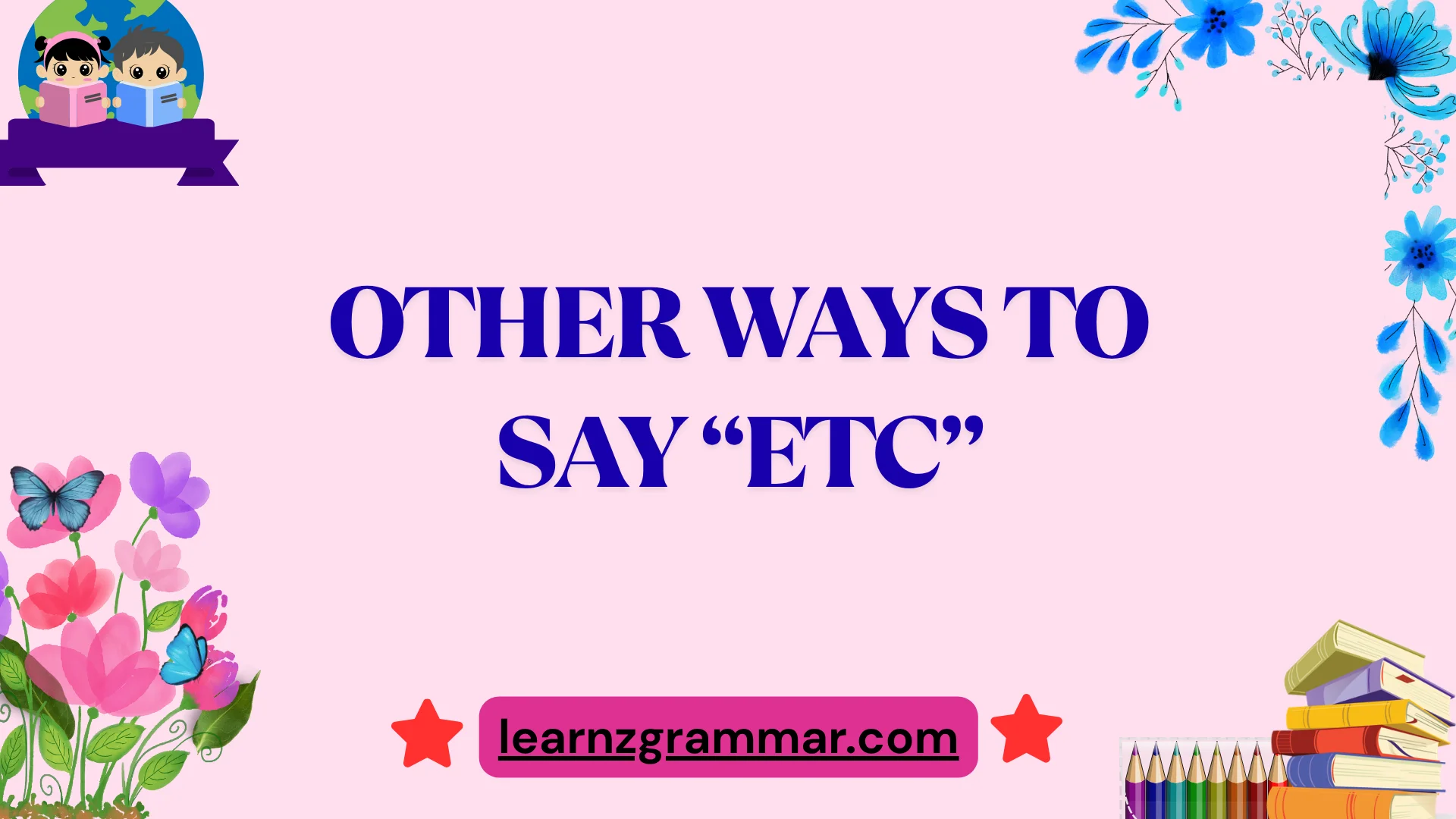 Other Ways to Say “Etc.”