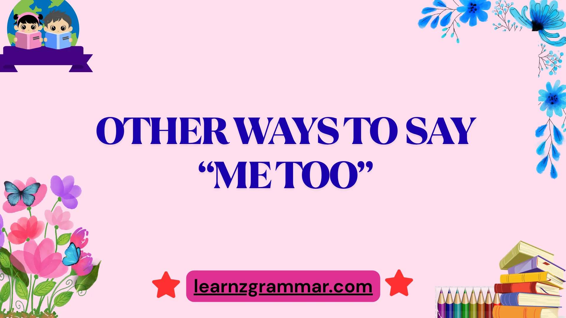 Other Ways to Say “Me Too”