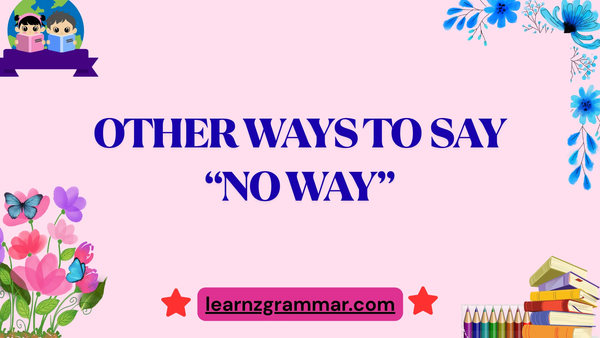 Other Ways to Say “No Way”