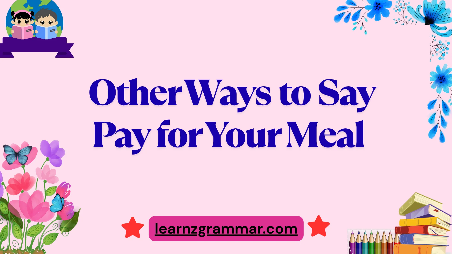 Other Ways to Say Pay for Your Meal