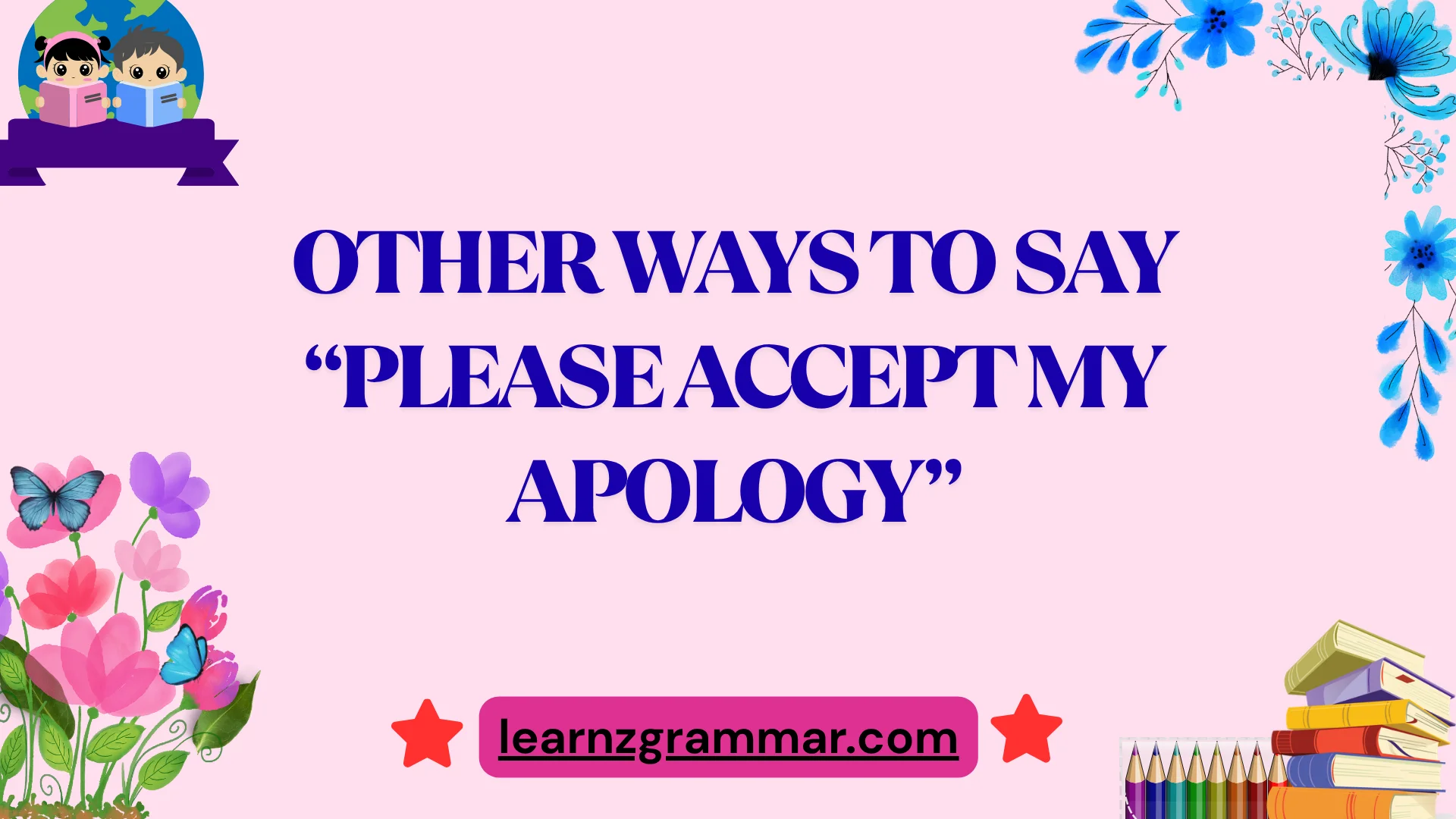 Other Ways to Say “Please Accept My Apology”