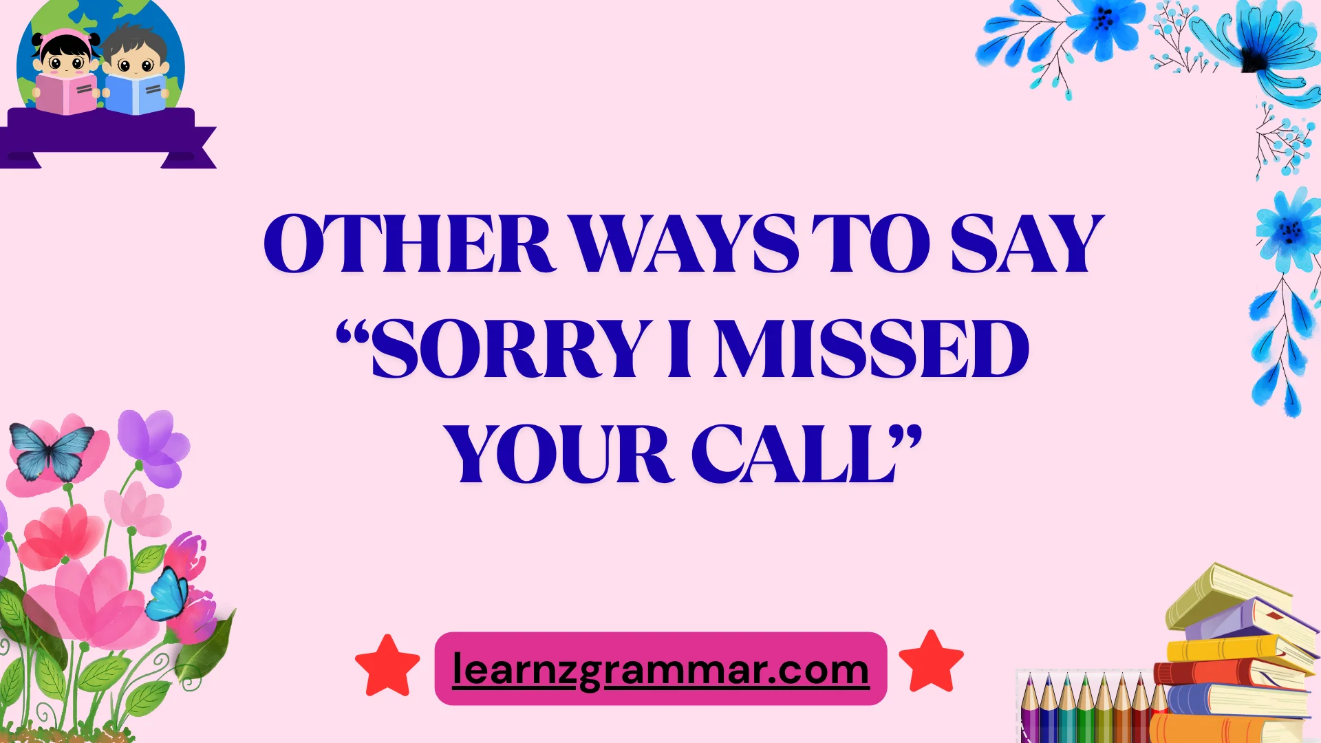 Other Ways to Say “Sorry I Missed Your Call”