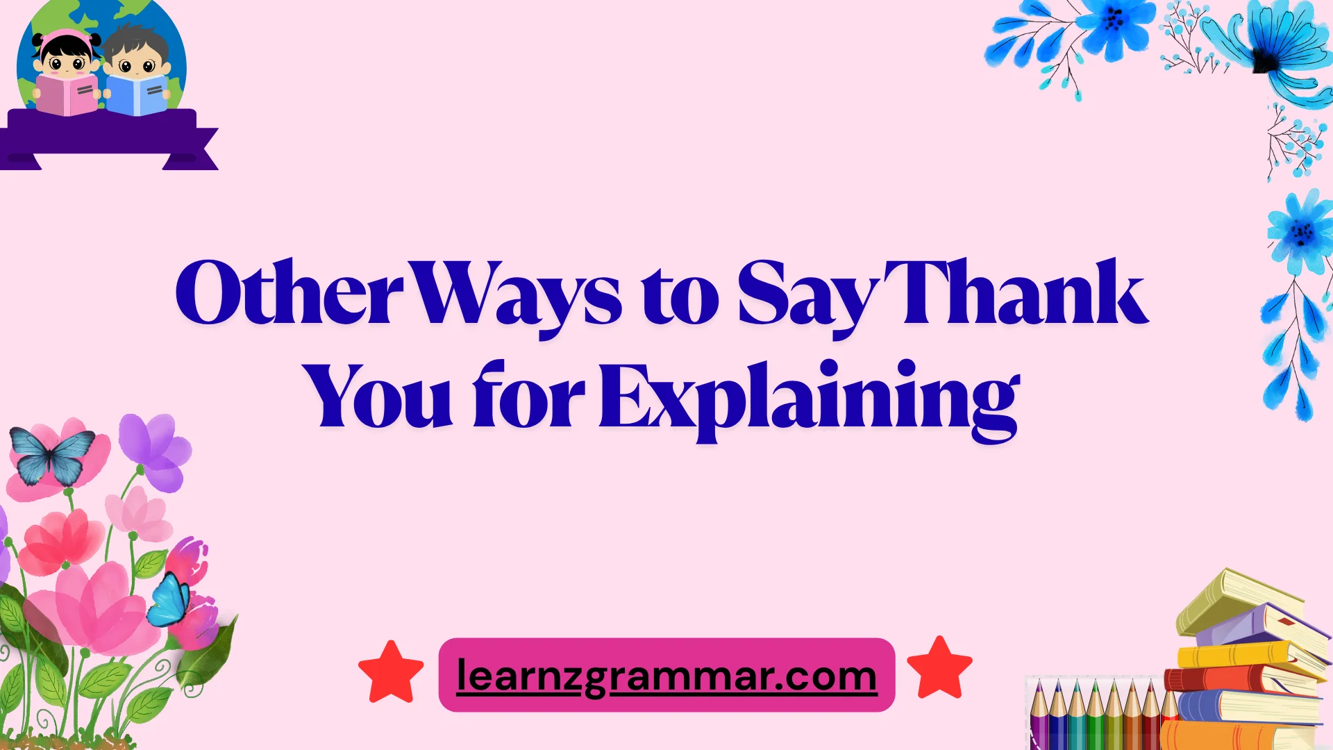 Other Ways to Say Thank You for Explaining