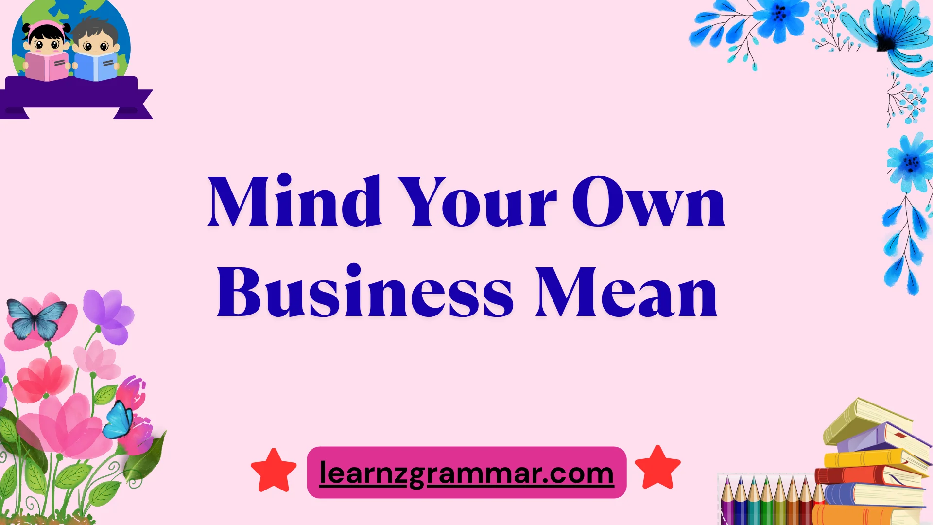 Mind Your Own Business Mean