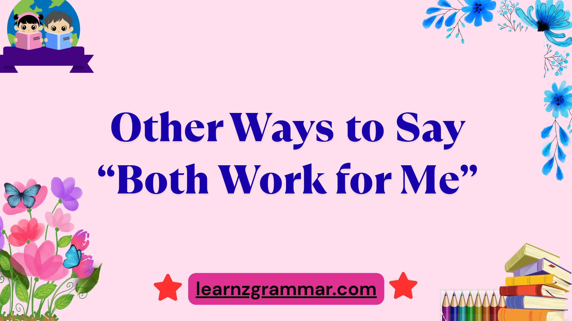 Other Ways to Say “Both Work for Me”