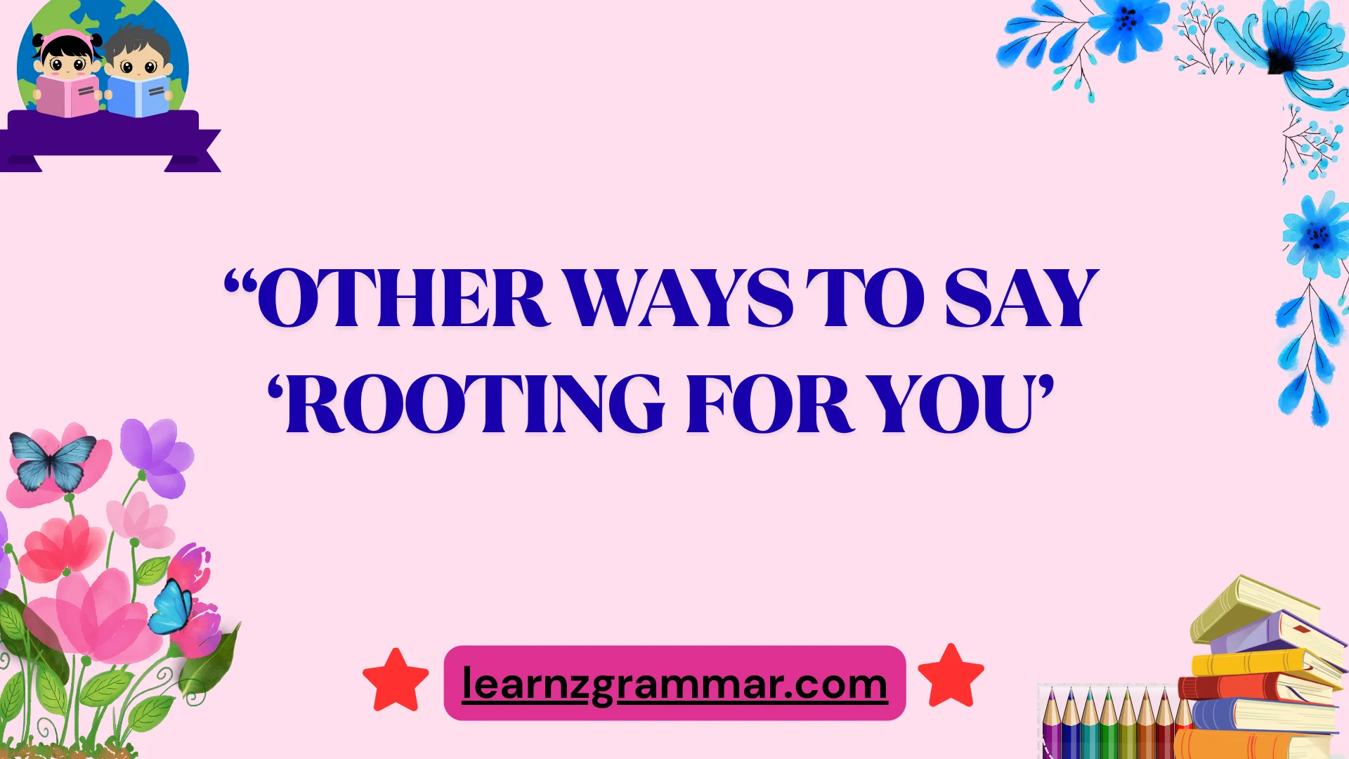 “Other Ways to Say ‘Rooting for You’