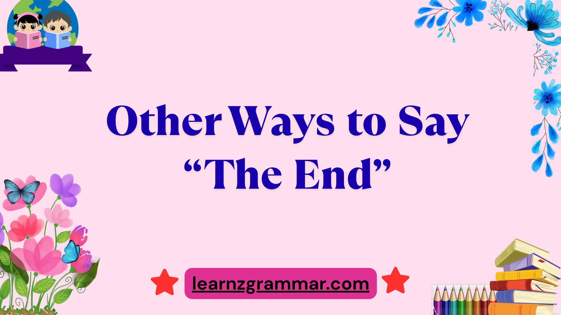 Other Ways to Say “The End”
