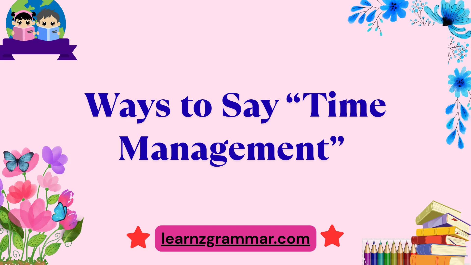 Ways to Say “Time Management”