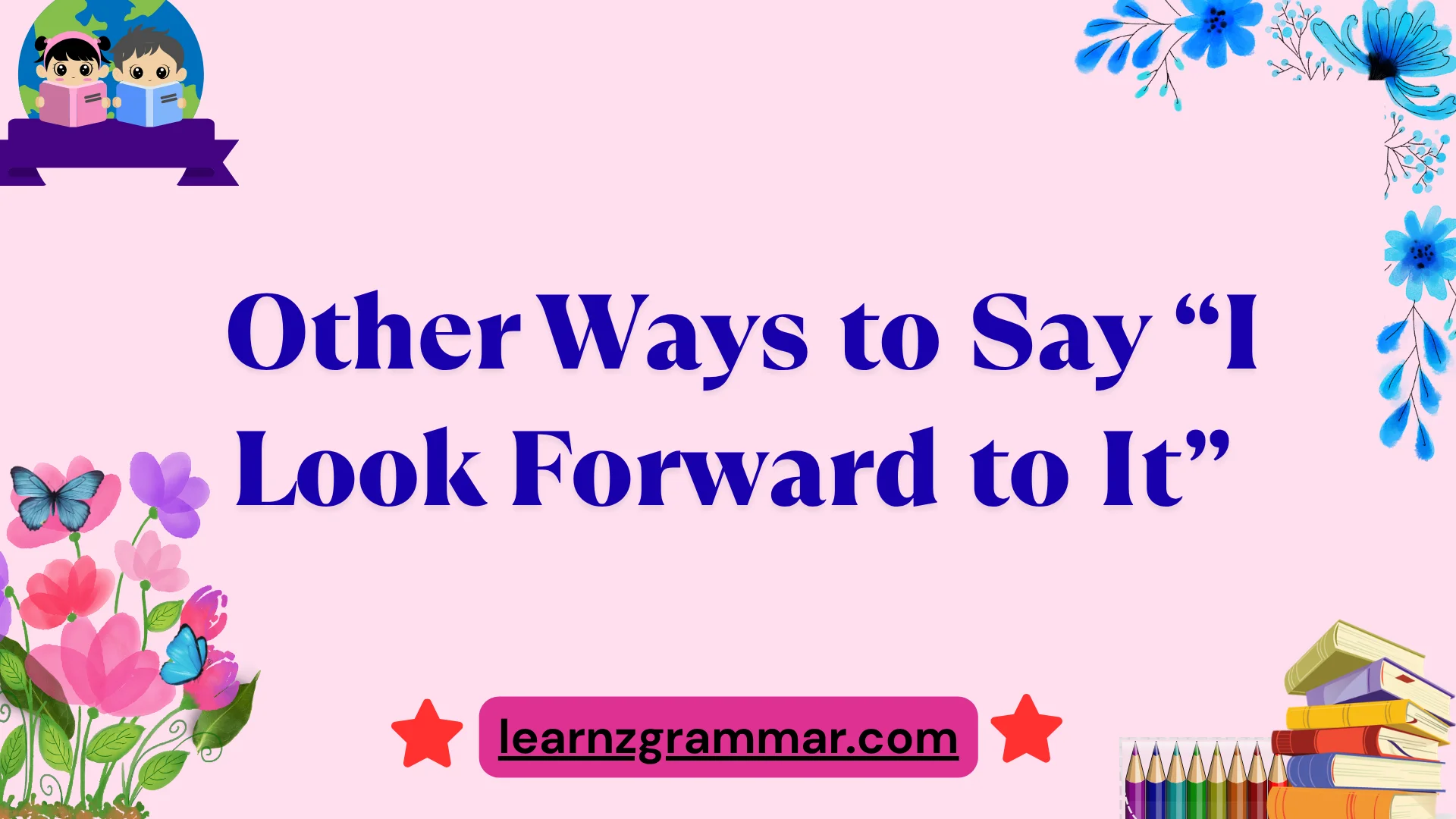 Other Ways to Say “I Look Forward to It”
