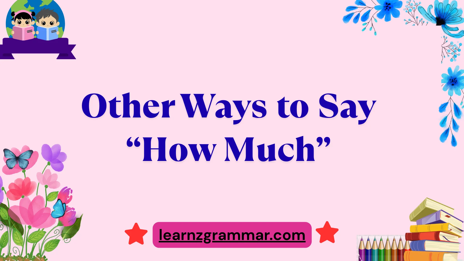 Other Ways to Say “How Much”