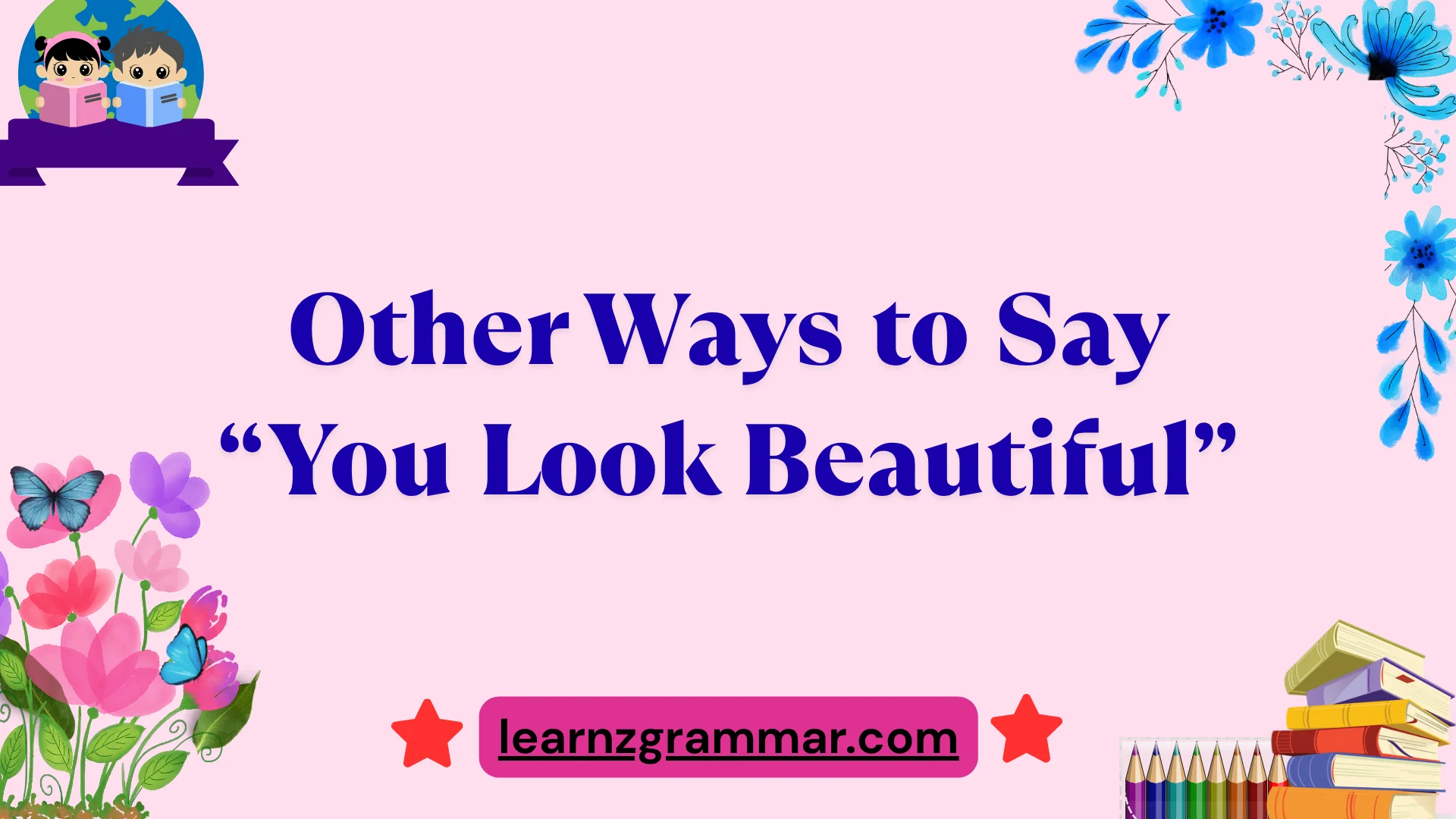 Other Ways to Say “You Look Beautiful”