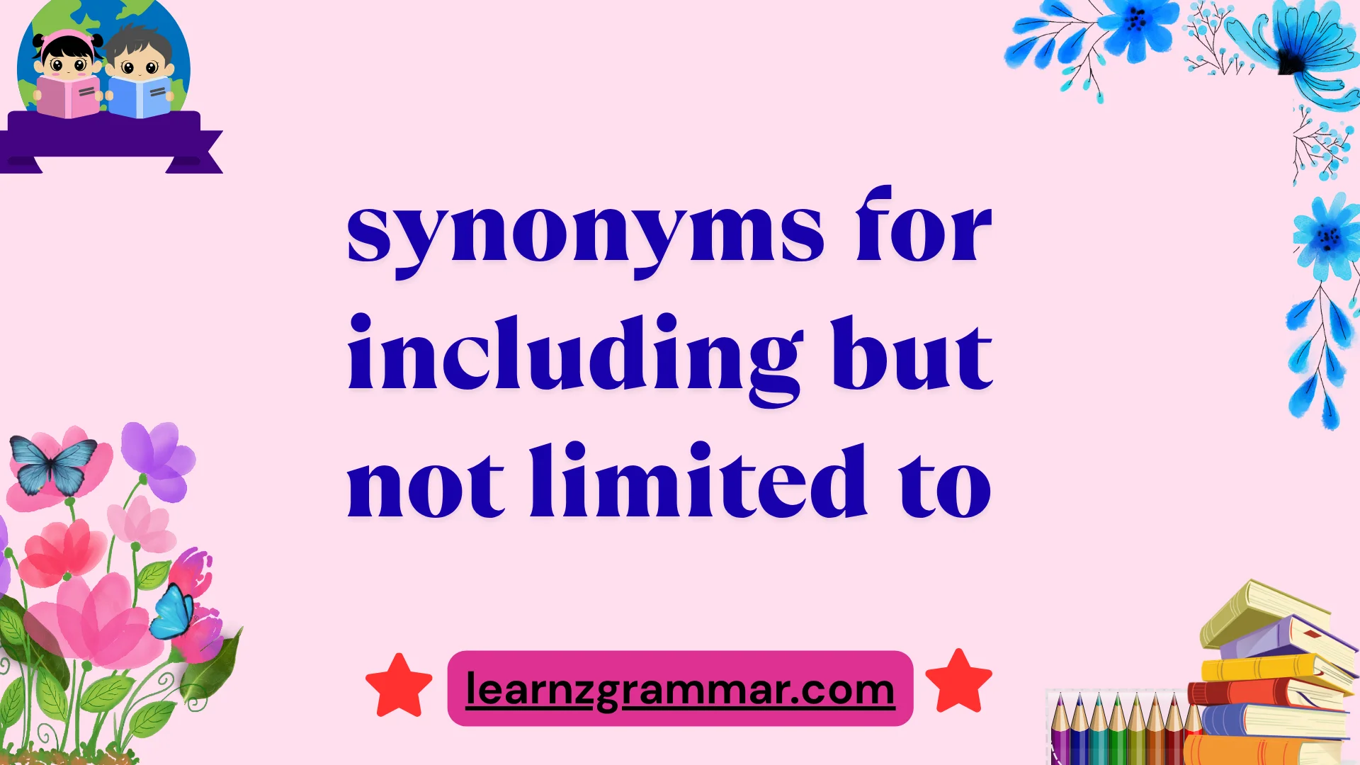 synonyms for including but not limited to