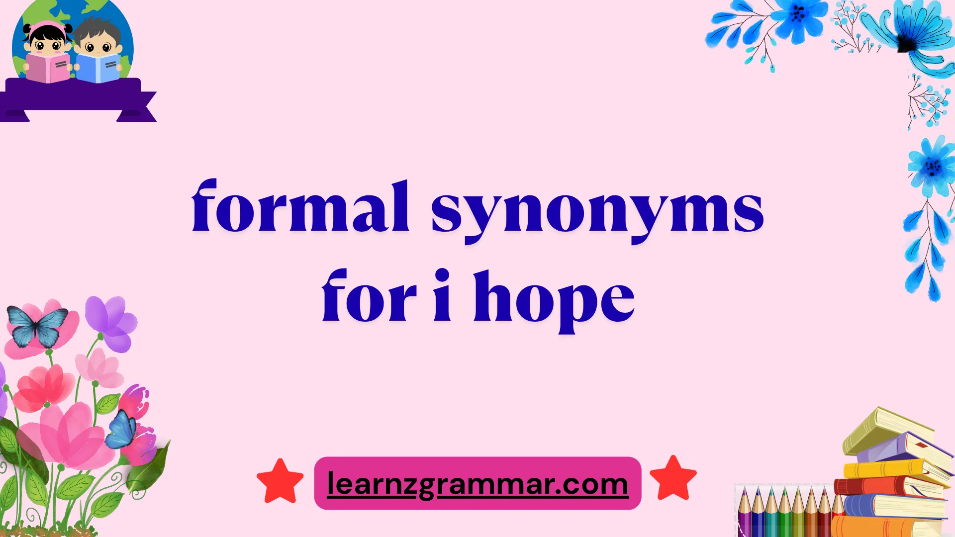 formal synonyms for i hope