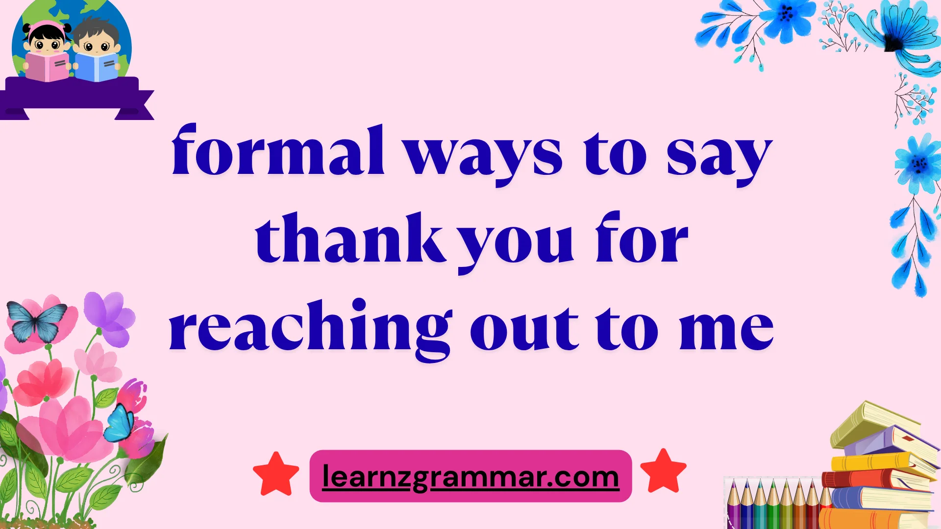 formal ways to say thank you for reaching out to me
