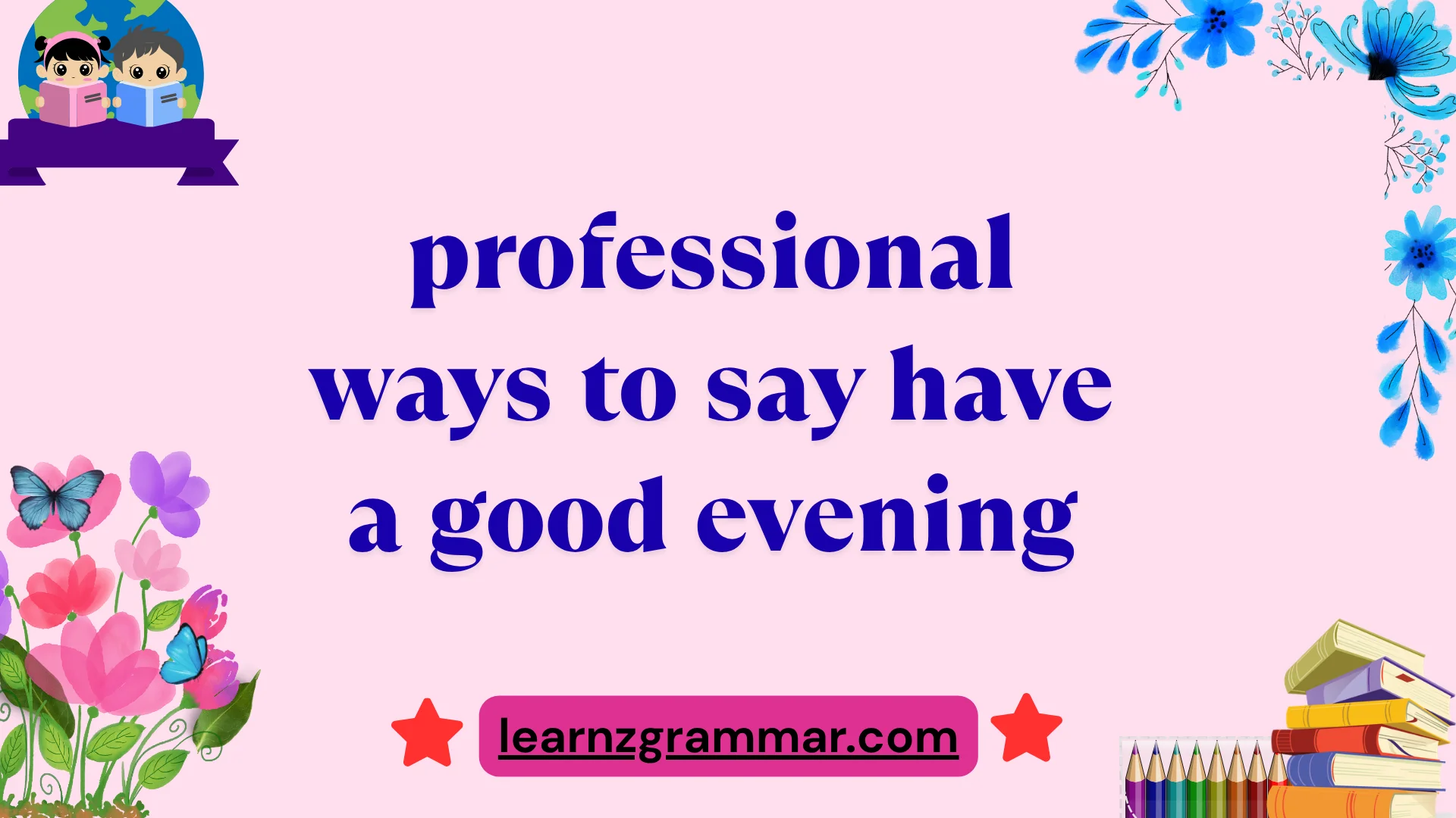 professional ways to say have a good evening
