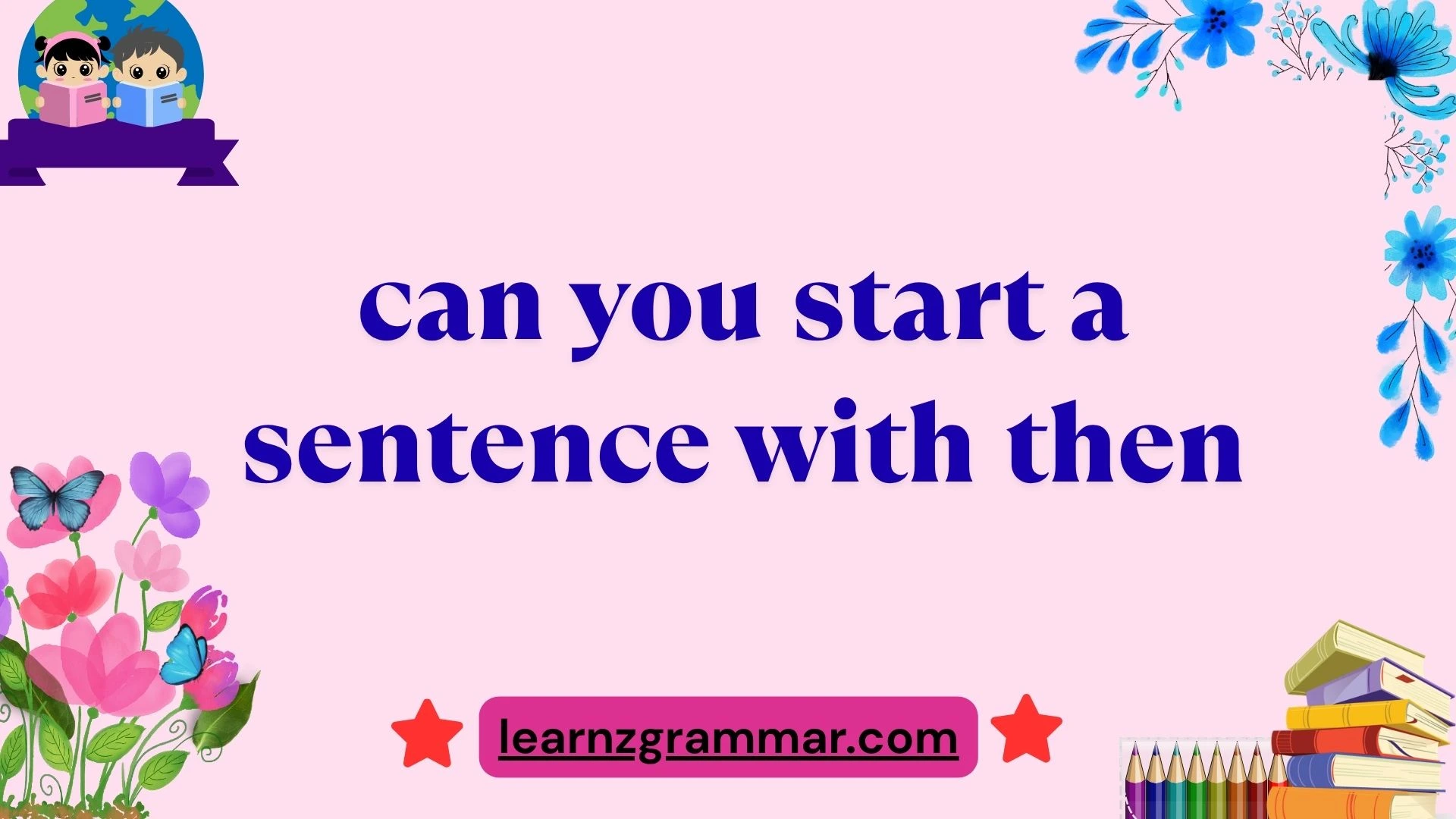 can you start a sentence with then