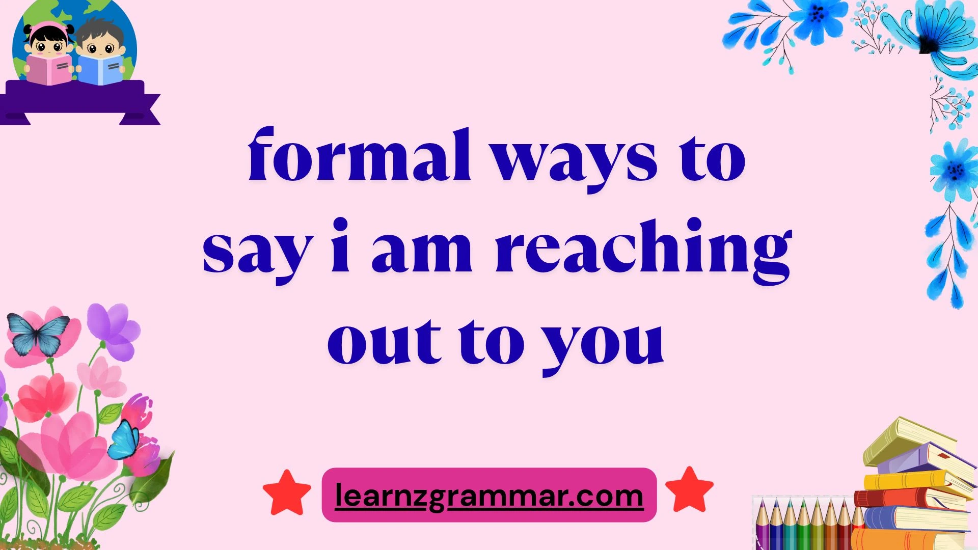 formal ways to say i am reaching out to you