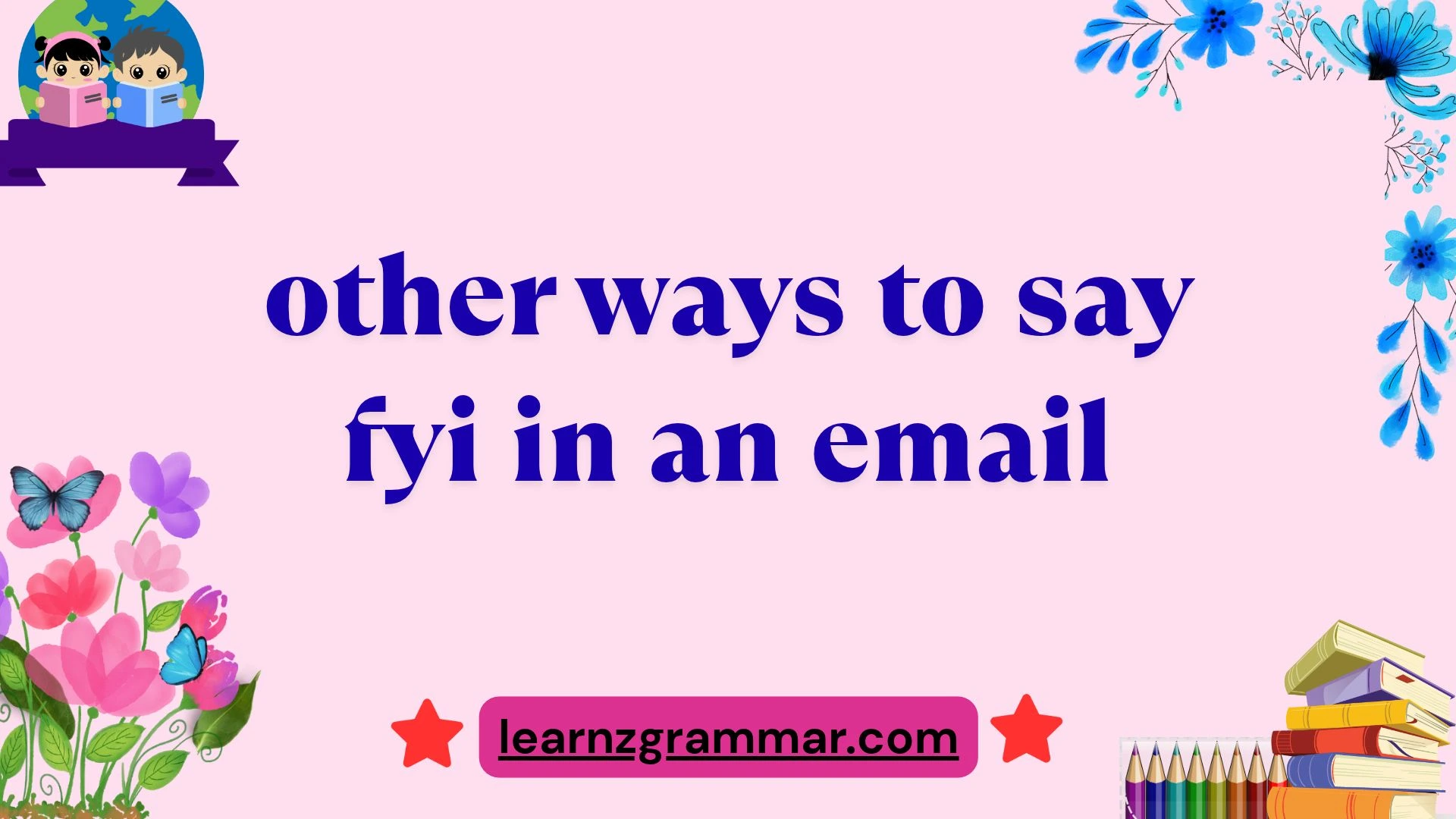 other ways to say fyi in an email