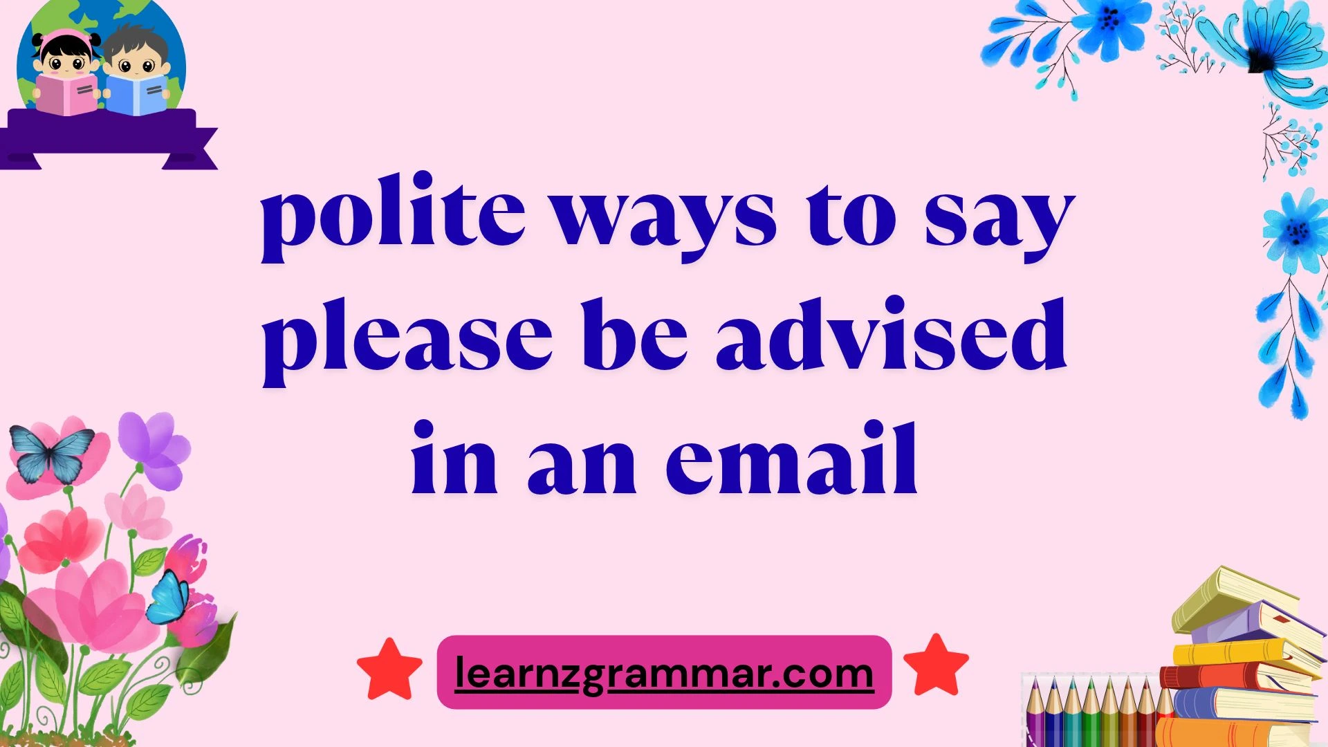 polite ways to say please be advised in an email