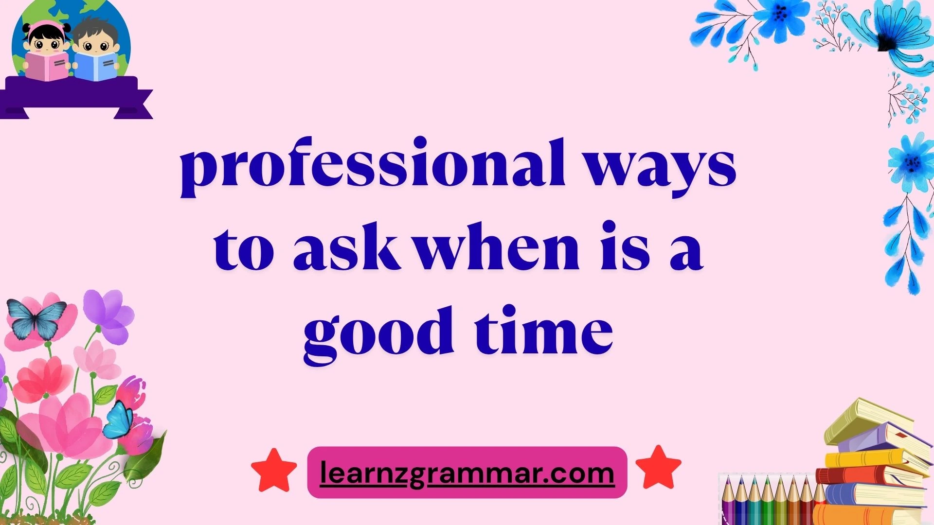professional ways to ask when is a good time