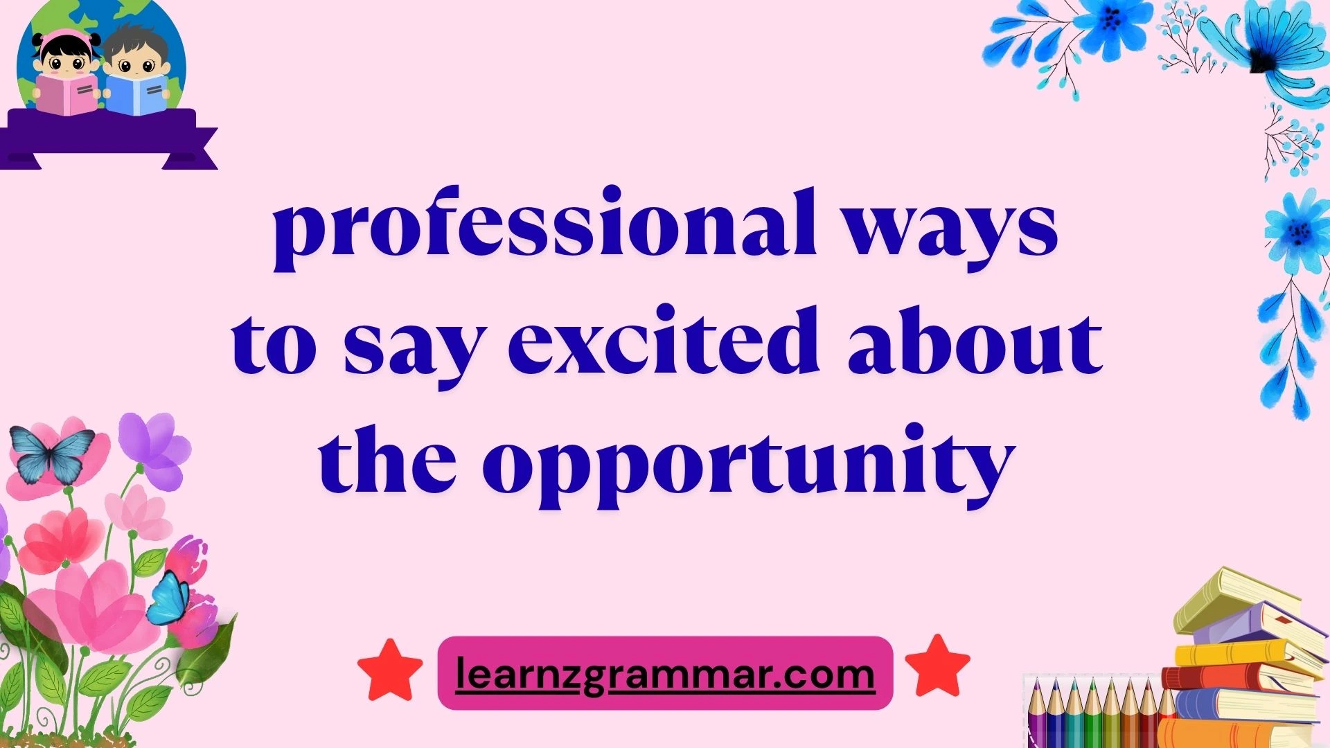 professional ways to say excited about the opportunity
