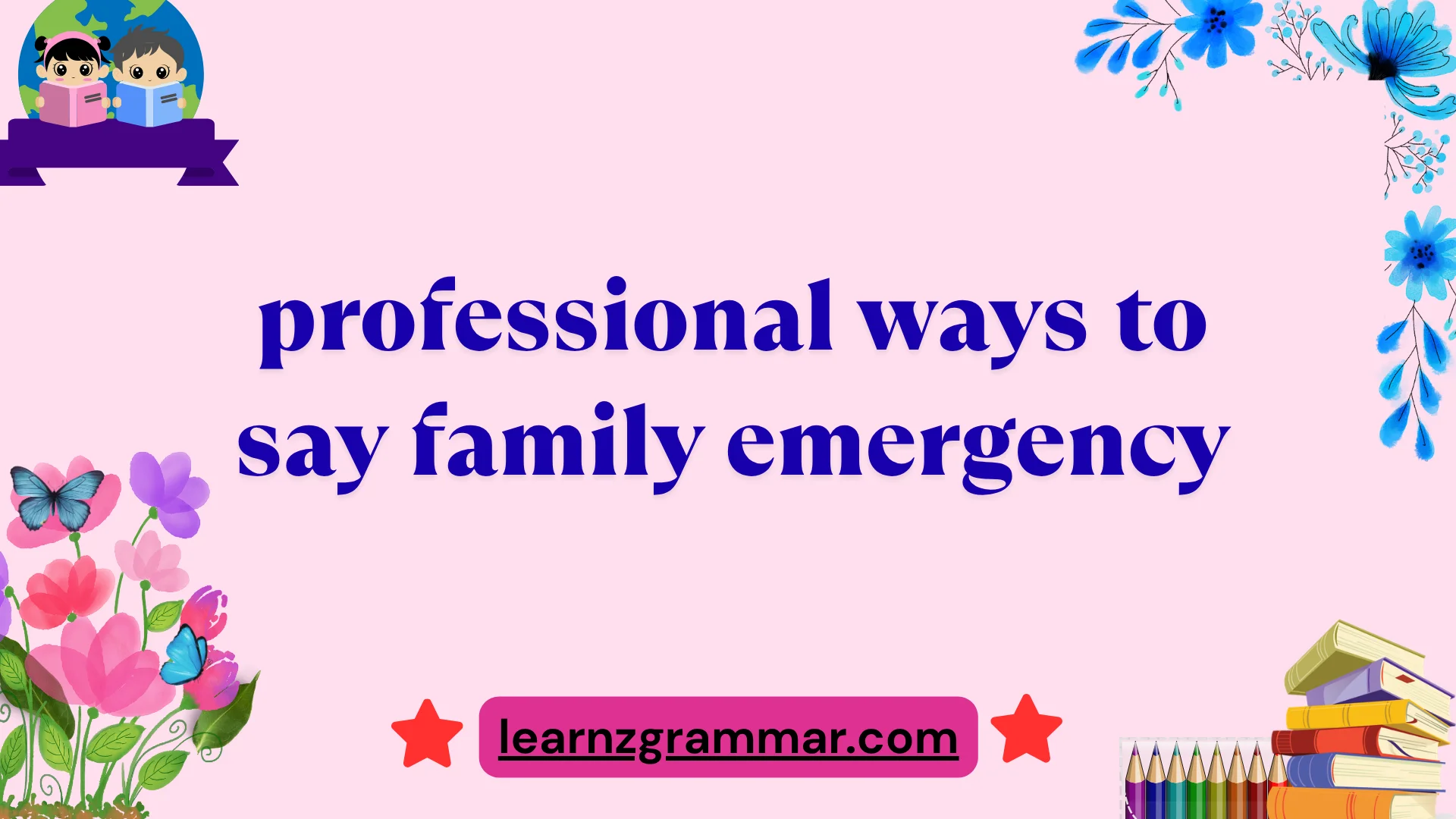 professional ways to say family emergency