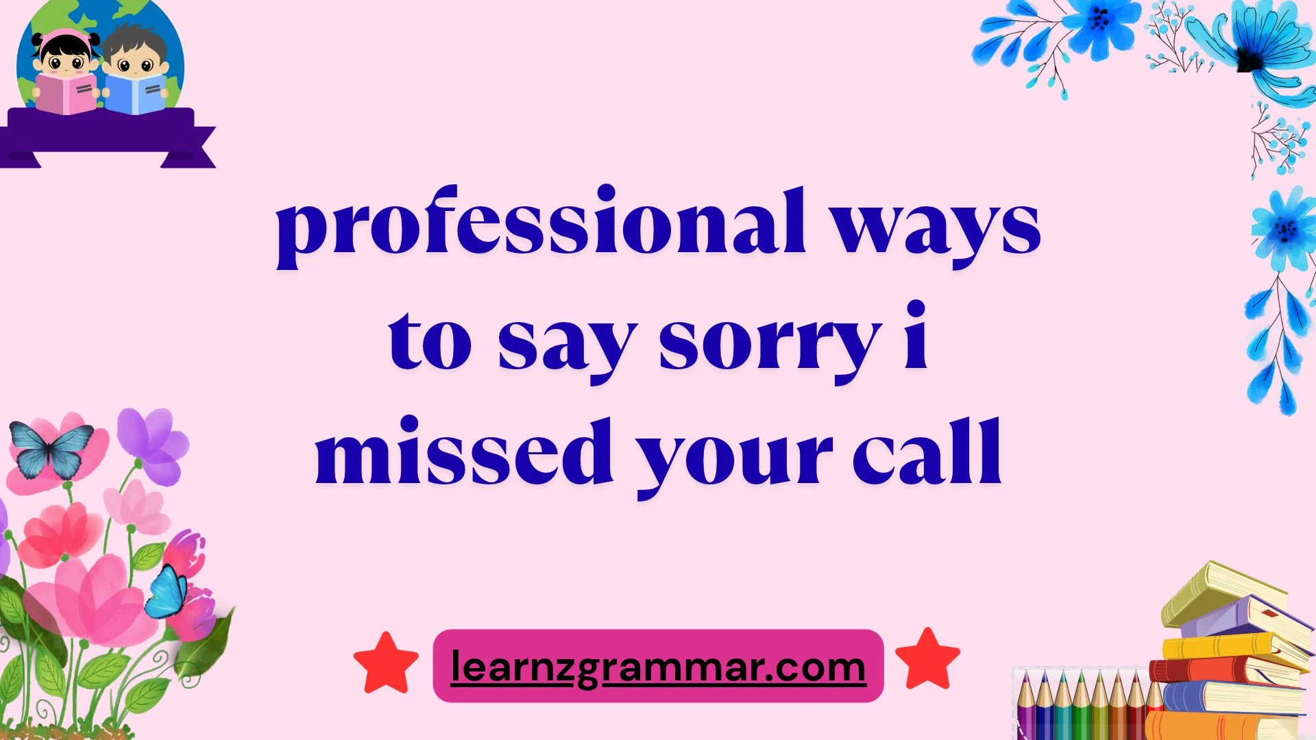 professional ways to say sorry i missed your call