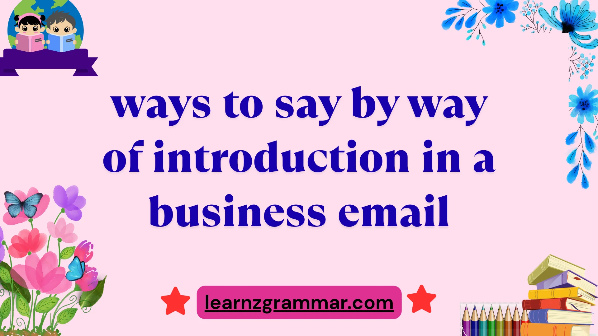 ways to say by way of introduction in a business email