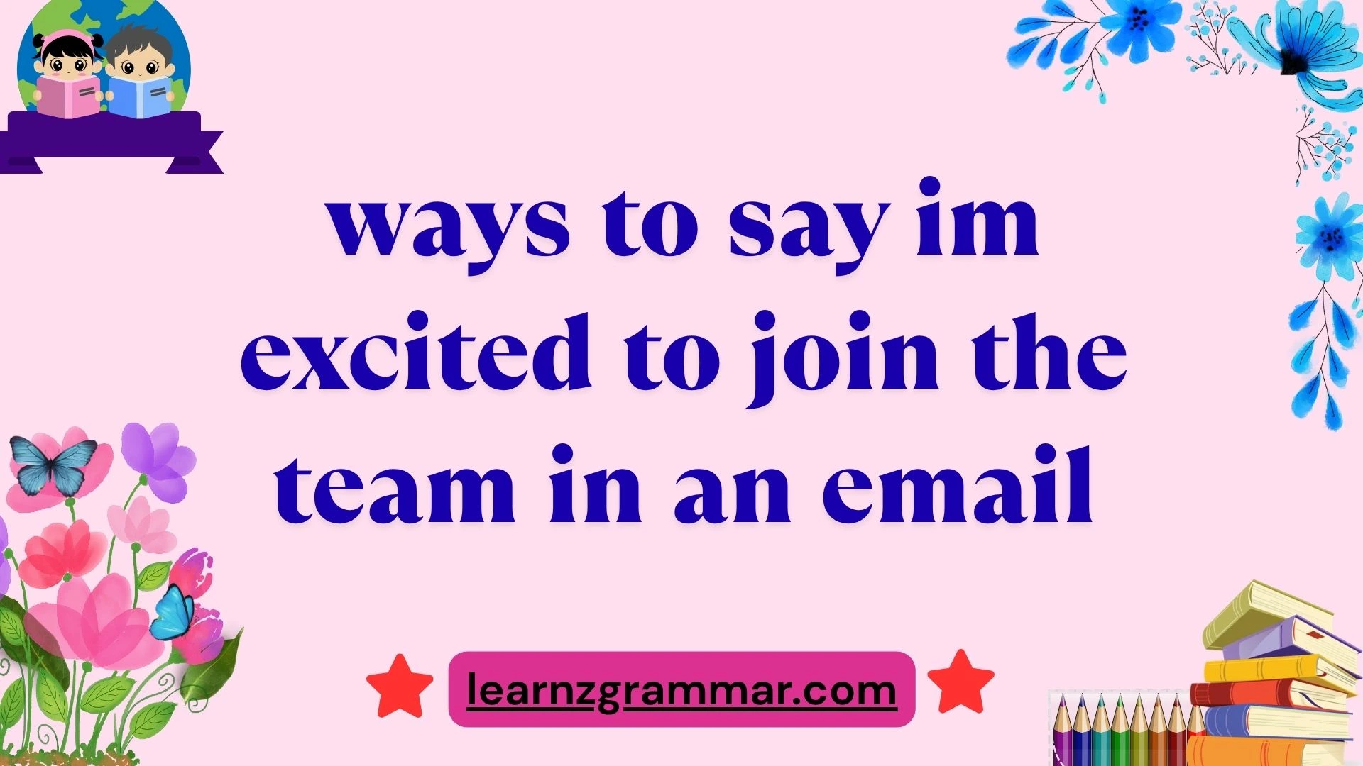 ways to say im excited to join the team in an email